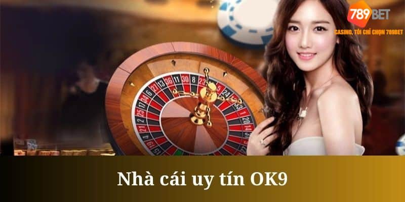 OK9 là nhà cái uy tín sở hữu kho game siêu hoành tráng